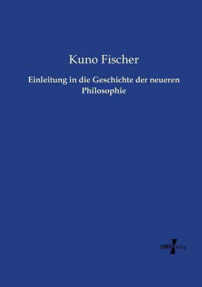 Einleitung in die Geschichte der neueren Philosophie