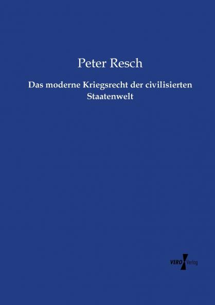 Das moderne Kriegsrecht der civilisierten Staatenwelt