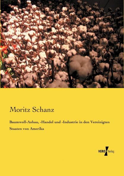 Baumwoll-Anbau -Handel und -Industrie in den Vereinigten Staaten von Amerika