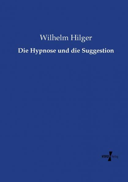Die Hypnose und die Suggestion
