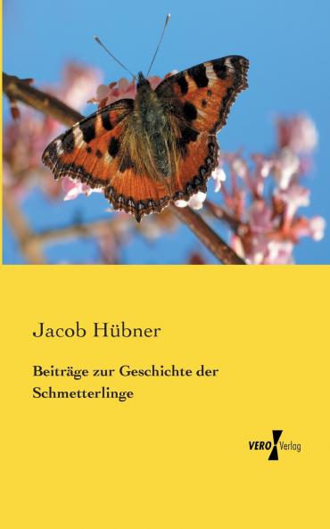 Beiträge zur Geschichte der Schmetterlinge
