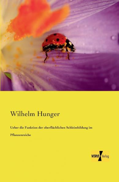 Ueber die Funktion der oberflächlichen Schleimbildung im Pflanzenreiche