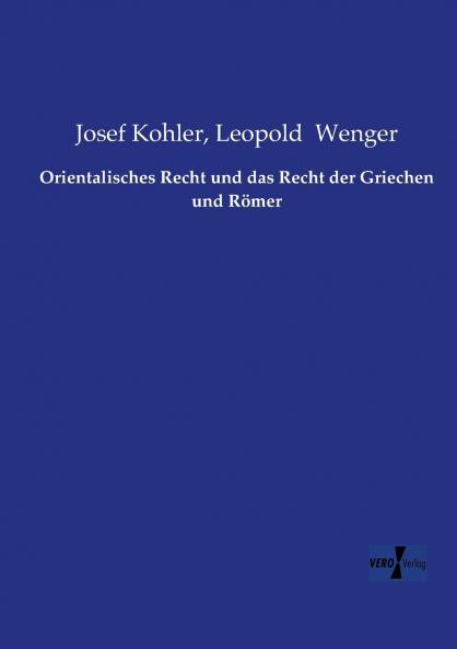 Orientalisches Recht und das Recht der Griechen und Römer