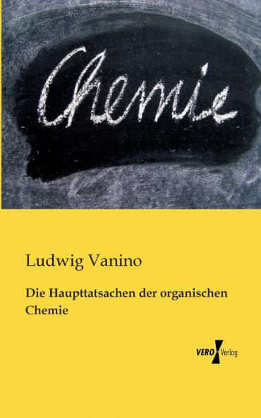 Die Haupttatsachen der organischen Chemie