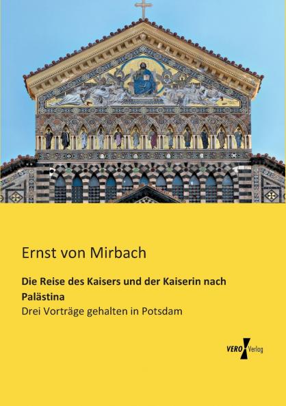 Die Reise des Kaisers und der Kaiserin nach Palästina