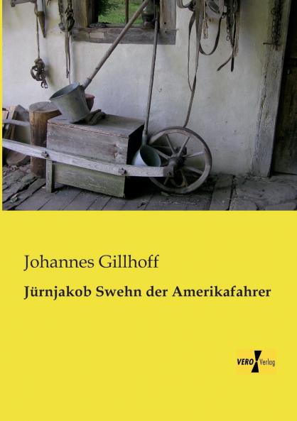 Jürnjakob Swehn der Amerikafahrer