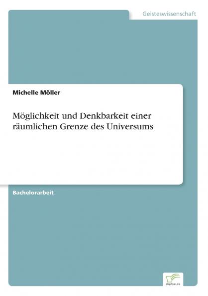 Möglichkeit und Denkbarkeit einer räumlichen Grenze des Universums