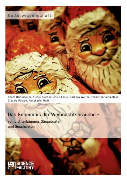 Das Geheimnis der Weihnachtsbräuche - von Lichterbäumen Gänsebraten und Geschenken