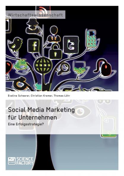 Social Media Marketing für Unternehmen. Eine Erfolgsstrategie? (German Edition)