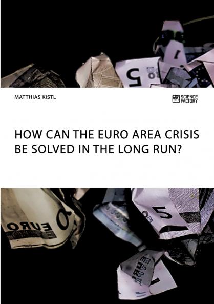 How can the euro area crisis be solved in the long run?