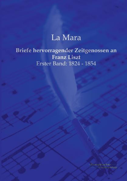 Briefe hervorragender Zeitgenossen an Franz Liszt