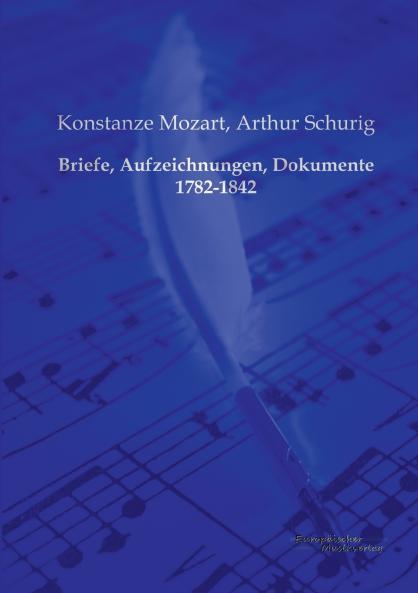 Briefe Aufzeichnungen Dokumente 1782-1842