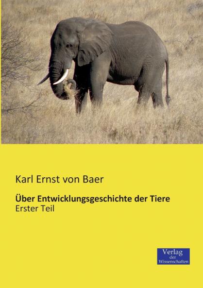 Über Entwicklungsgeschichte der Tiere