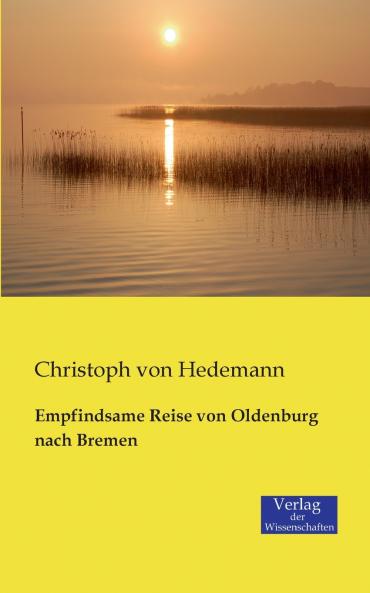 Empfindsame Reise von Oldenburg nach Bremen