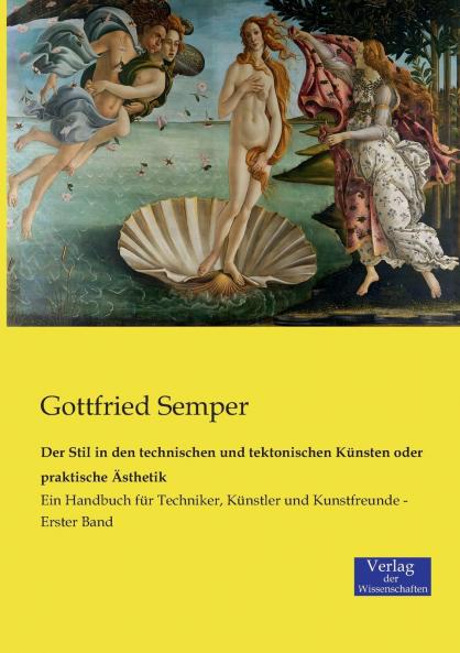 Der Stil in den technischen und tektonischen Künsten oder praktische Ästhetik