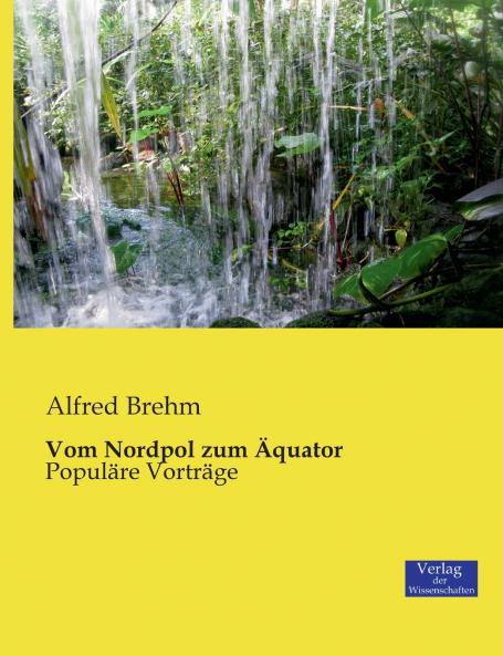 Vom Nordpol zum Äquator