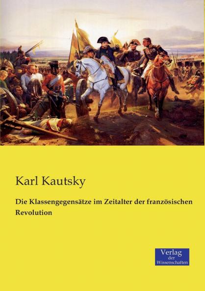 Die Klassengegensätze im Zeitalter der französischen Revolution