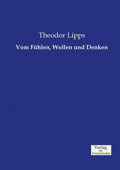 Vom Fühlen Wollen und Denken