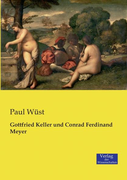 Gottfried Keller und Conrad Ferdinand Meyer