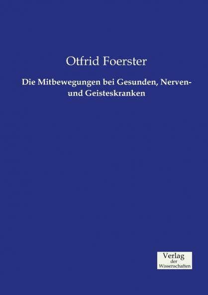 Die Mitbewegungen bei Gesunden Nerven- und Geisteskranken