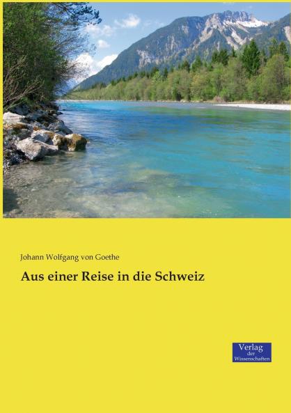 Aus einer Reise in die Schweiz