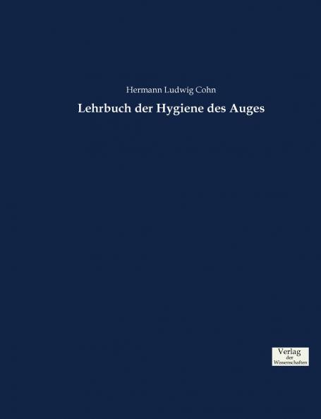 Lehrbuch der Hygiene des Auges