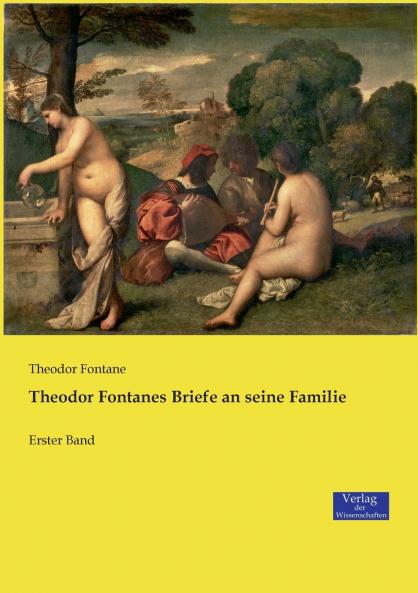Theodor Fontanes Briefe an seine Familie