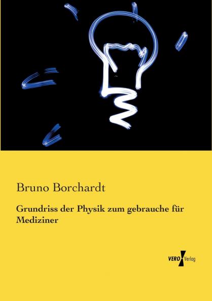 Grundriss der Physik zum gebrauche für Mediziner