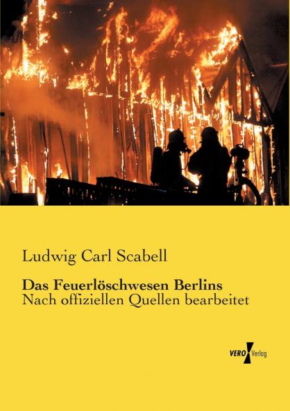 Das Feuerlöschwesen Berlins