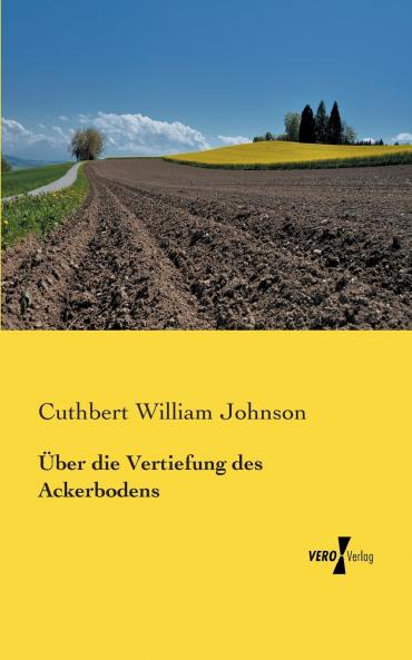 Über die Vertiefung des Ackerbodens