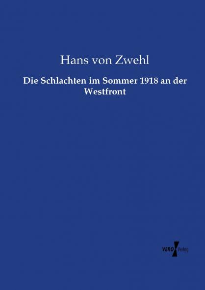 Die Schlachten im Sommer 1918 an der Westfront