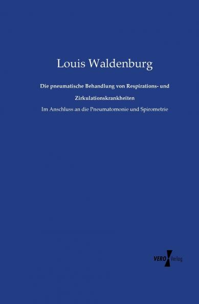 Die pneumatische Behandlung von Respirations- und Zirkulationskrankheiten