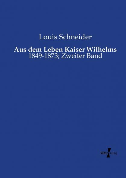 Aus dem Leben Kaiser Wilhelms