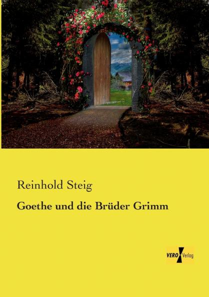 Goethe und die Brüder Grimm