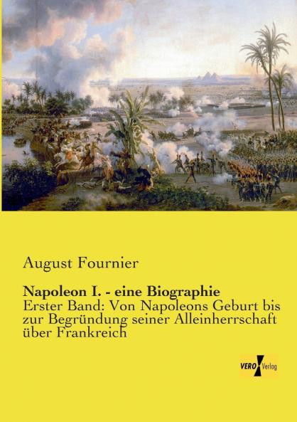 Napoleon I. - eine Biographie