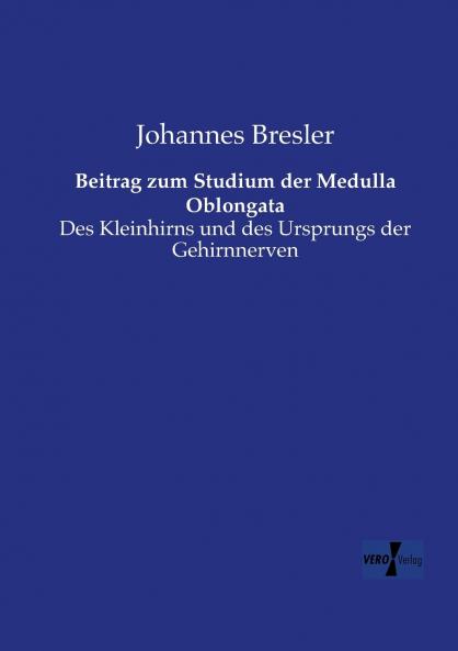 Beitrag zum Studium der Medulla Oblongata