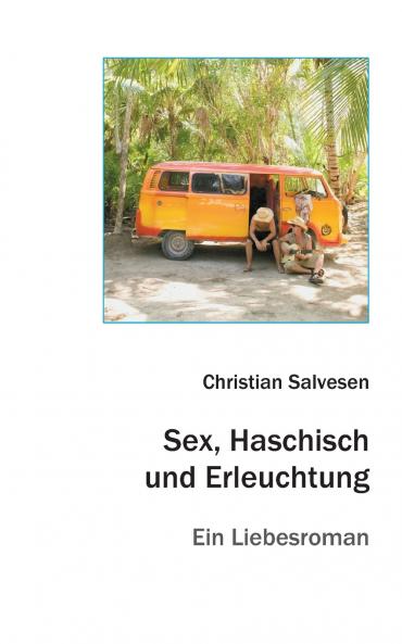 Sex Haschisch und Erleuchtung