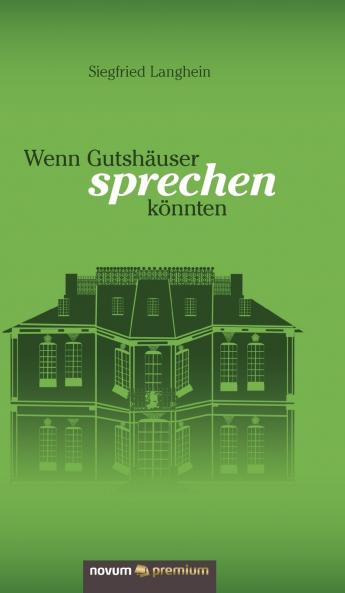 Wenn Gutshäuser sprechen könnten