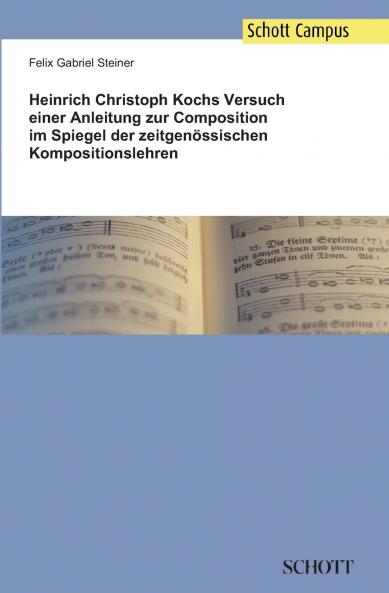 Heinrich Christoph Kochs Versuch einer Anleitung zur Composition im Spiegel der zeitgenössischen Kompositionslehren