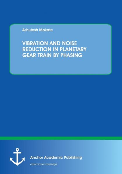 VIBRATION AND NOISE REDUCTION IN PLANETARY GEAR TRAIN BY PHASING