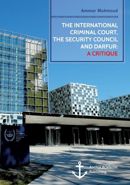 The International Criminal Court the Security Council and Darfur