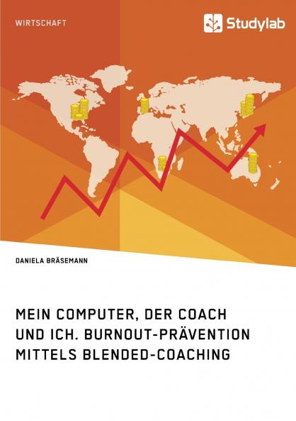 Mein Computer der Coach und ich. Burnout-Prävention mittels Blended-Coaching