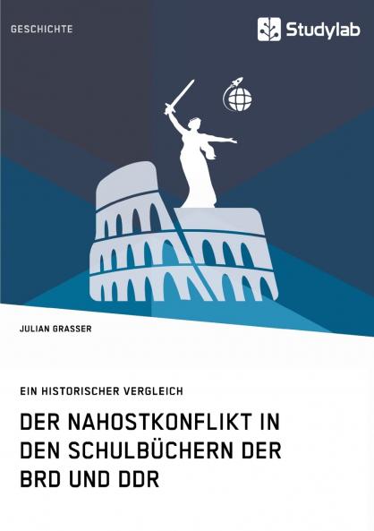 Der Nahostkonflikt in den Schulbüchern der BRD und DDR
