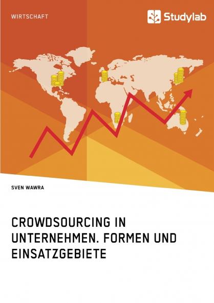 Crowdsourcing in Unternehmen. Formen und Einsatzgebiete