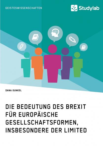 Die Bedeutung des Brexit für europäische Gesellschaftsformen insbesondere der Limited