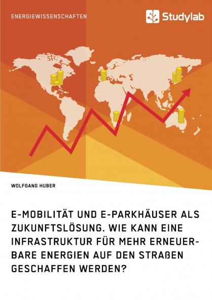 E-Mobilität und E-Parkhäuser als Zukunftslösung. Wie kann eine Infrastruktur für mehr erneuerbare Energien auf den Straßen geschaffen werden?