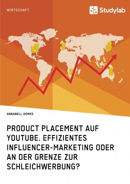 Product Placement auf YouTube. Effizientes Influencer-Marketing oder an der Grenze zur Schleichwerbung?