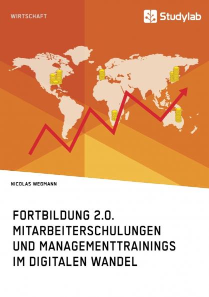 Fortbildung 2.0. Mitarbeiterschulungen und Managementtrainings im digitalen Wandel