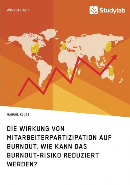 Die Wirkung von Mitarbeiterpartizipation auf Burnout. Wie kann das Burnout-Risiko reduziert werden?