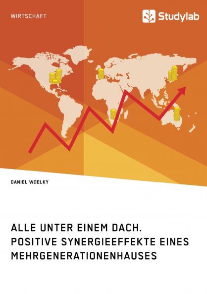 Alle unter einem Dach. Positive Synergieeffekte eines Mehrgenerationenhauses